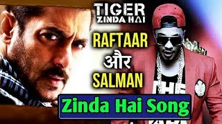 Zinda Hai Song | Tiger Zinda Hai | raftaar best rap song | sukhwinder singh | salman khan