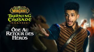 Burning Crusade Classic : Ode au retour des héros (VOST) | World of Warcraft FR