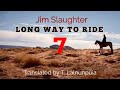 Jim Slaughter : LONG WAY TO RIDE - 7 | Translator : T. Lalnunpuia