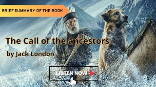 Call of the Wild Ancestors  | Jack London Brief summary audiobook short story English subtitles