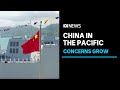 Growing concerns as China seeks to establish military presence in the Pacific | ABC News