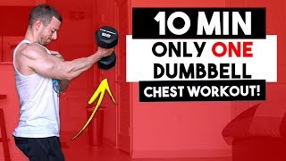 10 Min ONE Dumbbell Only At Home Chest Workout (Workouts With ONE Dumbbell) | No Bench Pec Workouts
