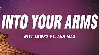 Into Your Arms - Witt Lowry ft. Ava Max (Lyrics)