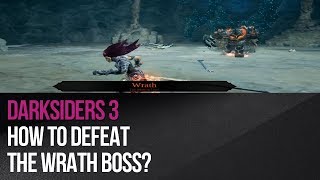 Darksiders 3 - How to defeat the Wrath boss?