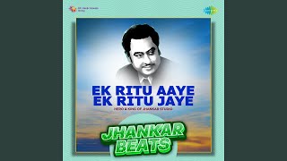 Ek Ritu Aaye Ek Ritu Jaye - Jhankar Beats