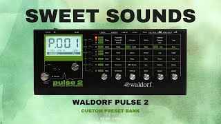 Waldorf Pulse 2 - Sweet Sounds [SOUNDSET] • Custom Presets