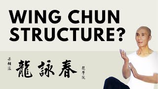 Wing Chun Structure (DEFINED) - How to Build/Develop Body Structure