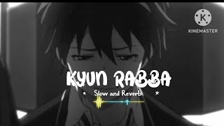 Kyun Rabba _ Song || Arman Malik || Slow and Reverb|| MS Alom