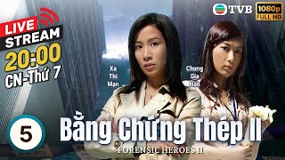 [LIVE] Phim TVB Bằng Chứng Thép II (Forensic Heroes II) 5/30 | Âu Dương Chấn Hoa, Xa Thi Mạn | 2008