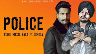 Police Sidhu Moose Wala New Song Ft Singga || Latest New Punjabi songs 2019