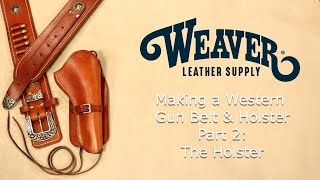 Making a Leather Holster Rig: Pt. 2