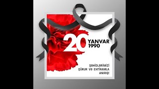 20 Yanvar - tariximizin şərəf və qəhrəmanlıq səhifəsidir