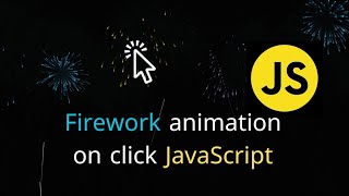 Animation Fireworks Effect JavaScript