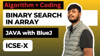 Binary Search in Array | JAVA with BlueJ ICSE 10th