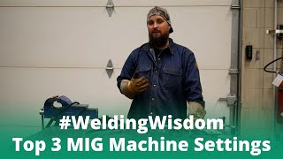 Top 3 MIG Machine Settings To Know