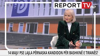 Në garë për bashkinë e Tiranës, Përnaska në Report Tv: PD është shpërbërë në tre pjesë