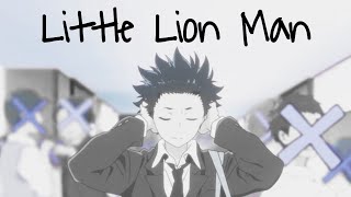 Little Lion Man || A Silent Voice [AMV]
