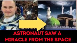 ASTRONAUT SAW A MIRACLE FROM THE SPACE | Islamic Lectures