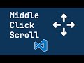 VS Code: Scroll with Middle Click