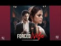 forced wife pocket fm episode 15 16 17 18 19