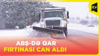 ABŞ-də qar fırtınası nəticəsində azı 4 nəfər ölüb