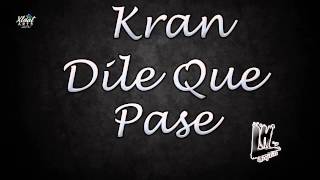 Kran - Dile Que Pase