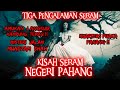 KISAH SERAM NEGERI PAHANG | AMUKAN LANGSUIR KAMPUNG TEMAU‼️MISTERI JALAN MUADZAM SHAH‼️