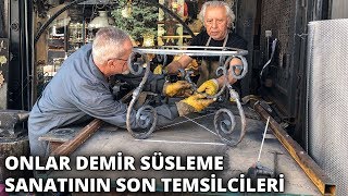 Onlar demir süsleme sanatının son temsilcileri