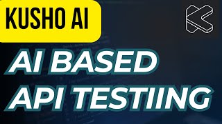 Kusho AI - Revolutionizing API Testing with AI! 🚀