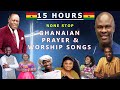 (15 Hours) None-stop Ghanaian Worship and Prayer songs