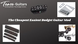 The Easiest Cheapest Budget Guitar Mods