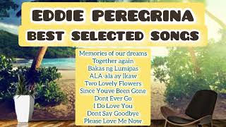 EDDIE PEREGRINA BEST SELECTED SONGS 2023 ❤️❤️❤️🌹🌹(sarap balikan ang nakaraan)