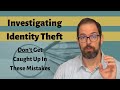 # 1 Mistake People Make! - Identity Theft Investigations