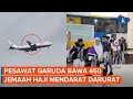 Pesawat Garuda Bawa 450 Jemaah Haji Sulsel Mendarat Darurat, Ada Percikan Api di Mesin