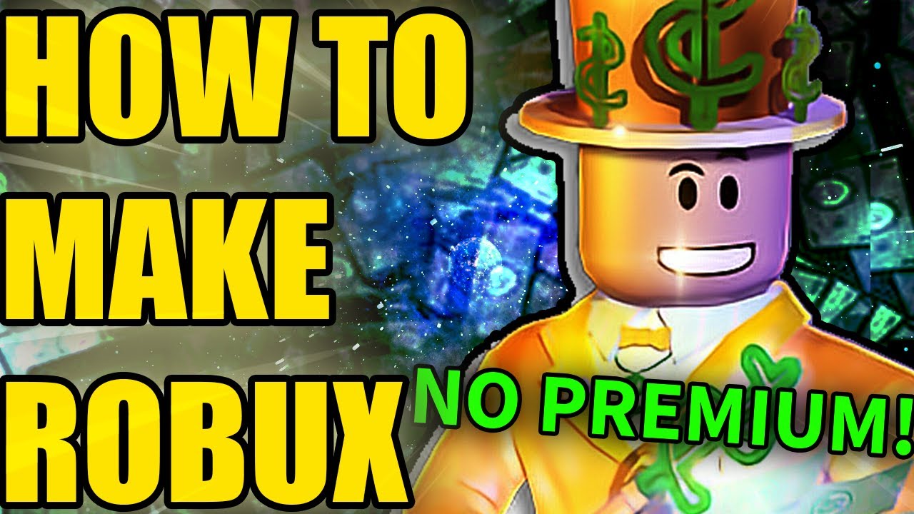 How To Make Robux In Roblox Fast And Easy No Premium 2020 | How To Get ...