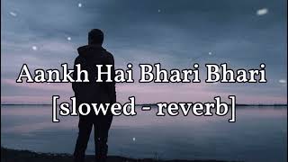 Aankh Hai Bhari Bhari [Slowed+Reverb]-kumar Sanu |break heart