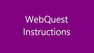 Video 3 WebQuest Instructions