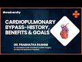 Cardiopulmonary Bypass - History, Benefits & Goals | @MedvarsityOnlineLtd