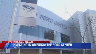 Investing in America: How the Ford Center transformed downtown Evansville