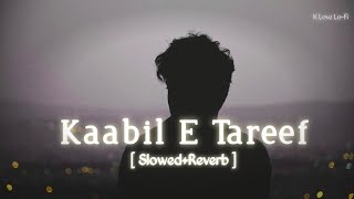 Kaabil E Tareef [ Slowed+Reverb ]//-Gurpannu