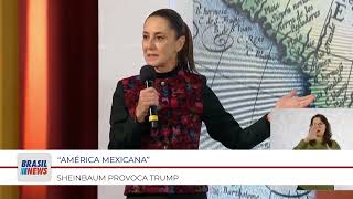 “AMÉRICA MEXICANA”. SHEINBAUM PROVOCA TRUMP