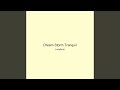 Dream Storm Tranquil