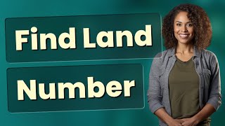 How Do I Quickly Find My Land Registration Number Online?