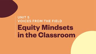 Voices from the Field: Equity Mindsets in the Classroom