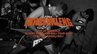 THRASHKLENG Live at SAMKALA BANGLI-BALI | SLAPPY RATZ TOUR 2024