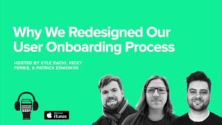 Why We Redesigned Our User Onboarding Process - ADB-067