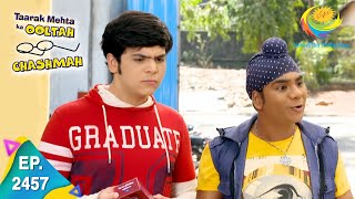 Taarak Mehta Ka Ooltah Chashmah - Episode 2457 - Full Episode