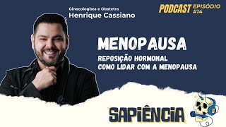 Menopausa e Reposição hormonal - Conversa com o Dr. Henrique Cassiano