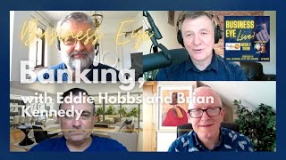 Banking, with Eddie Hobbs and Brian Kennedy