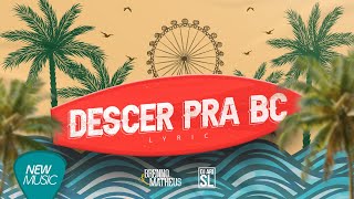 Brenno \u0026 Matheus, DJ Ari SL - Descer Pra BC (Lyric Oficial)